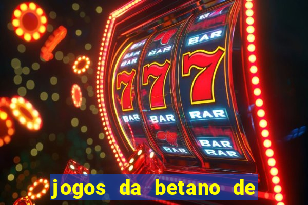 jogos da betano de 1 centavo